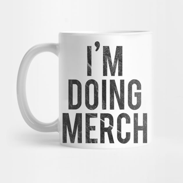 I'm Doing Merch by MadeByMystie